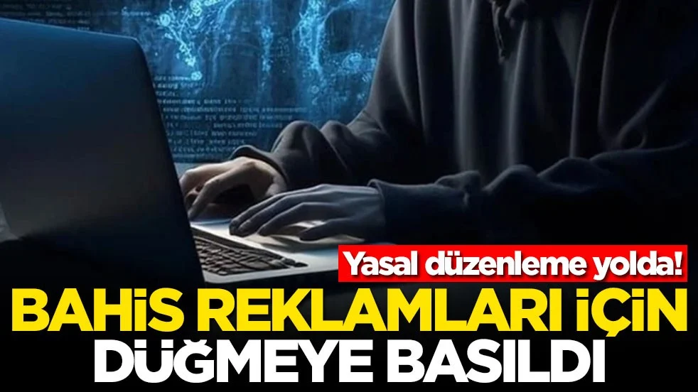 Yasal düzenleme yolda! Bahis reklamları için düğmeye basıldı..